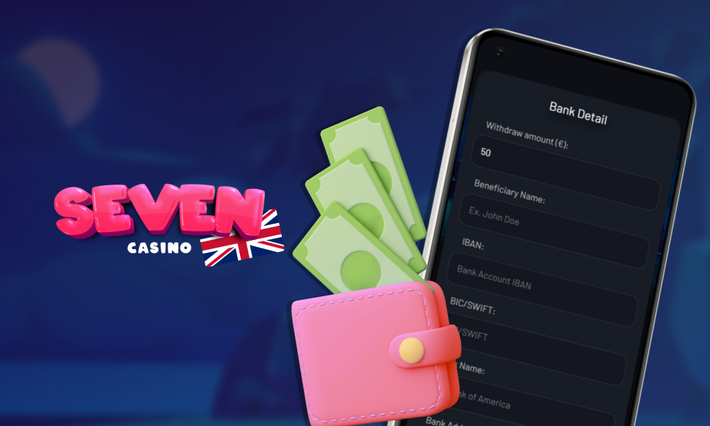 Process of withdrawing your winnings from Seven Casino UK