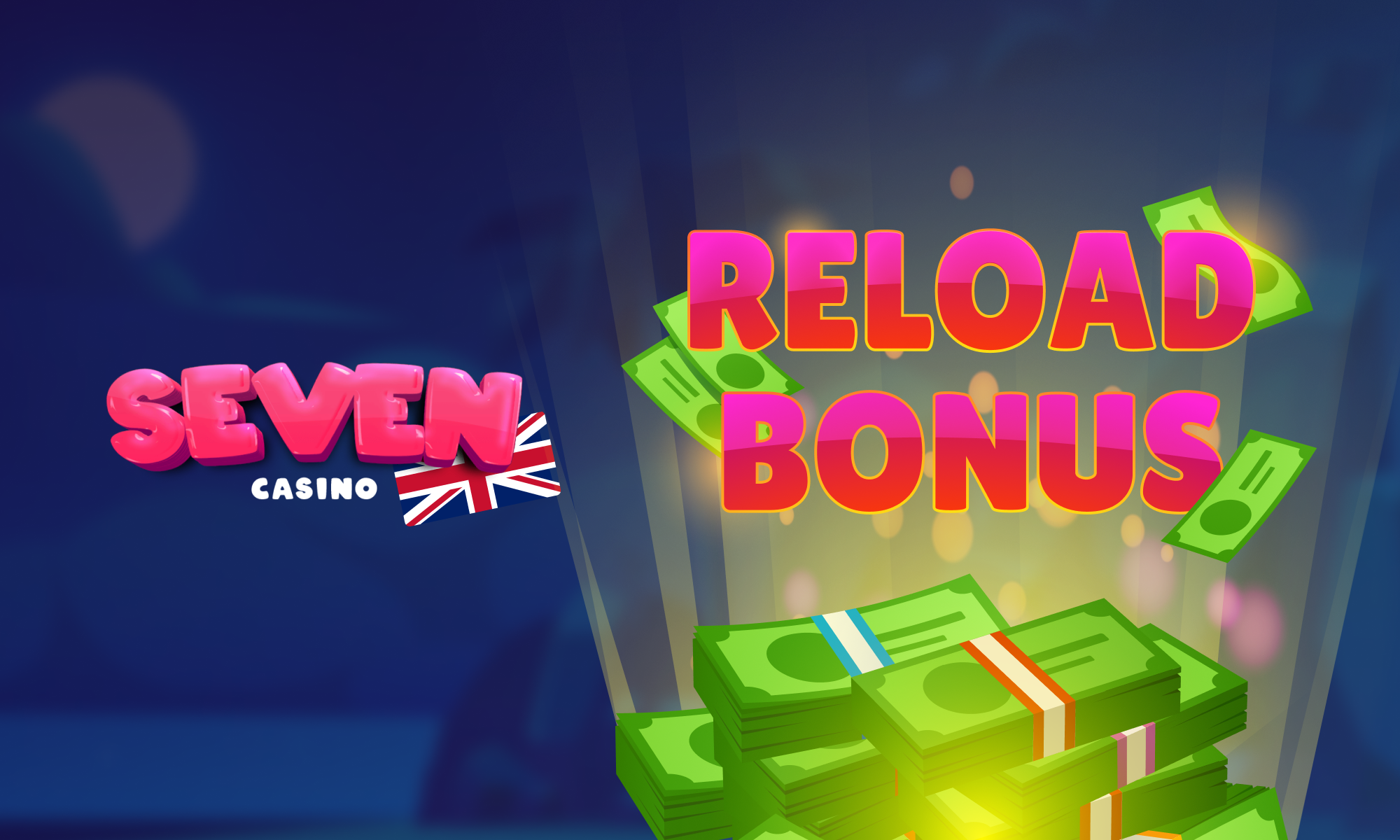 Reload bonus for Players from UK - Get 50% at Seven Casino