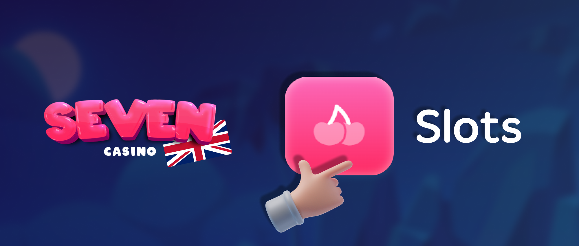 Go to the Slots Section at the Seven Casino UK website1