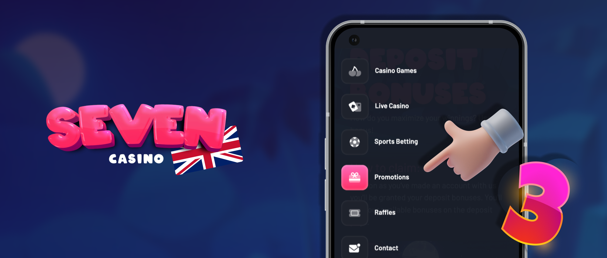 Go to the Promotions Section - Seven Casino for players from the UK